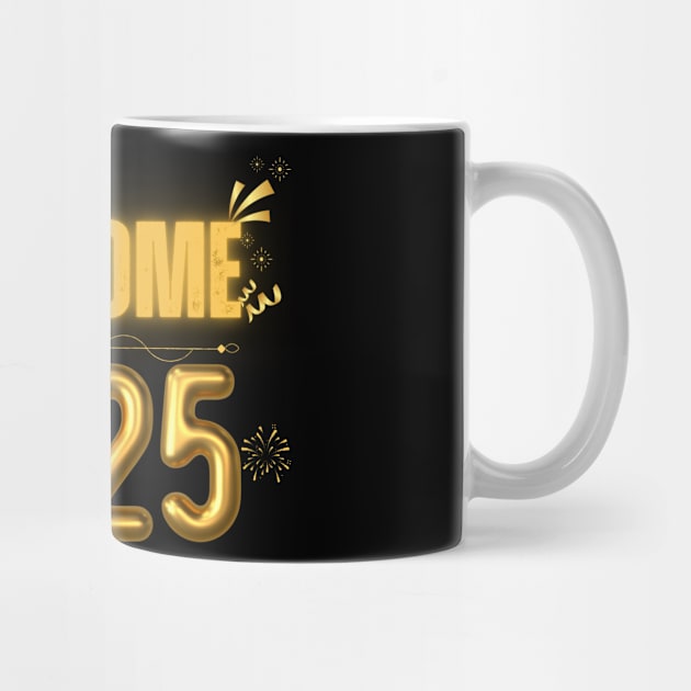 Happy New Year 2025, Welcome 2025 by Creatifly Graphic Tees